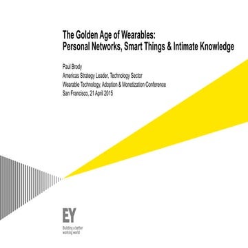 The Golden Age of Wearables:  Personal Networks, Smart Things & Intimate Know...