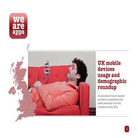 UK Mobile Devices Usage and Demographic Round Up by We Are Apps