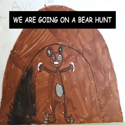 We are going on a bear hunt