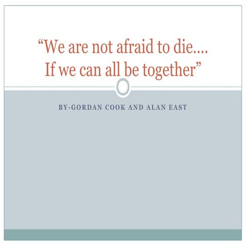 We are not afraid to die