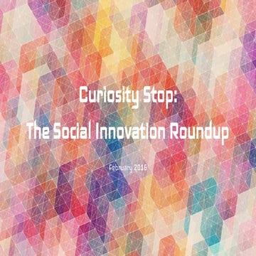 We Are Social: Curiosity Stop #8 - The Social Innovation Roundup