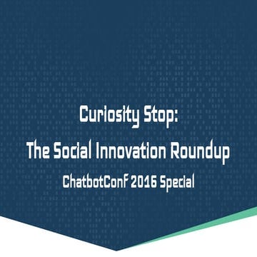 We Are Social: Curiosity Stop #16: Chatbot Special