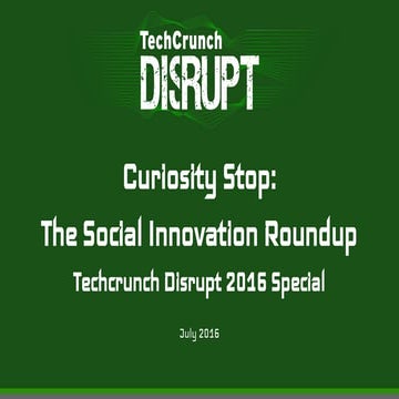 Curiosity Stop Special: Techcrunch Disrupt 2016