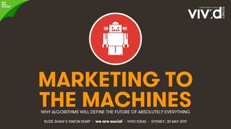 Marketing To The Machines: Why Algorithms Are Our Destiny