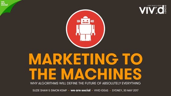 Marketing To The Machines: Why Algorithms Are Our Destiny