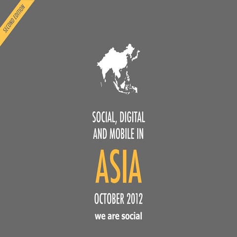 We Are Social’s Guide to Social, Digital and Mobile in Asia (2nd Edition, Oct...