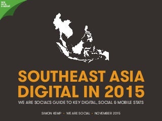 ANTS - SOUTHEAST ASIA (SEA) DIGITAL IN 2015 - Q4 - WeAreSocials