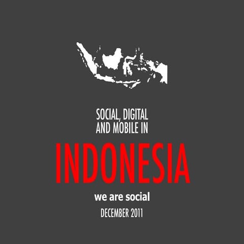 We Are Social's Guide to Social, Digital & Mobile in Indonesia (Nov 2011)