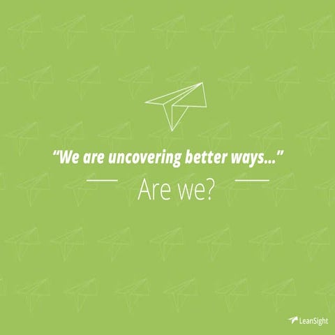 "Estamos buscando mejores formas..." ¿lo estamos haciendo?