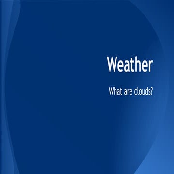 Weather - What are clouds?