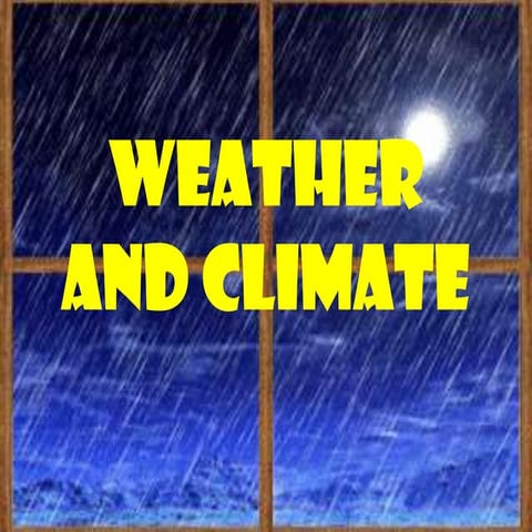 Weather and climate