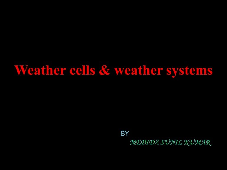 Weather cells and weather systems of atmosphere
