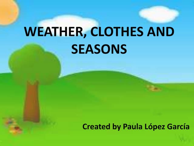 Weather, clothes and seasons