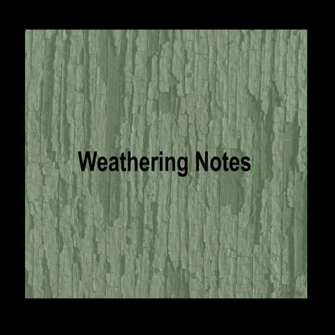 Weathering notes