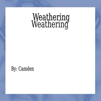 Weathering slide show