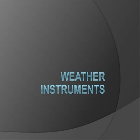 Weather instruments