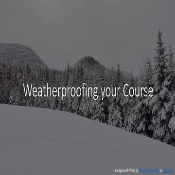 Weatherproofing your Course