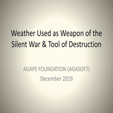 Weather used as weapon of the silent war &amp; tool of destruction