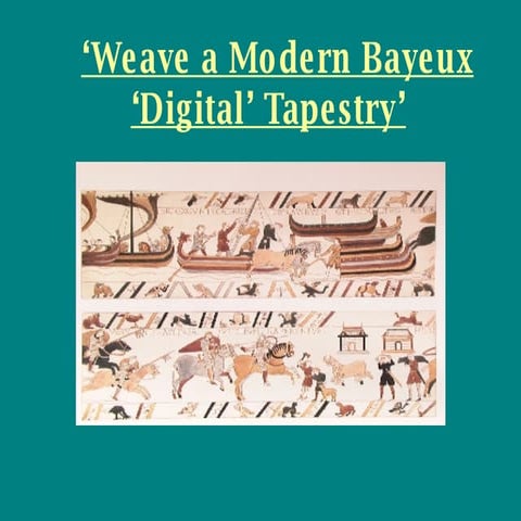 Weave A Modern Bayeux ‘Digital’