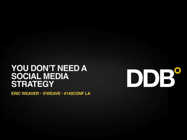 You don't need a social media strategy