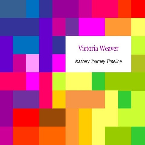 Victoria Weaver - Mastery Journey Timeline