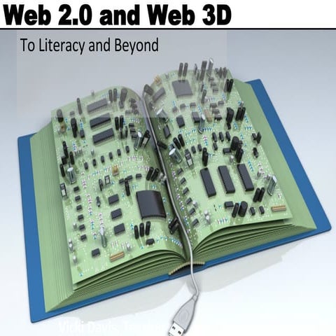 Web 2 and Web 3d: To Literacy and Beyond | PPT