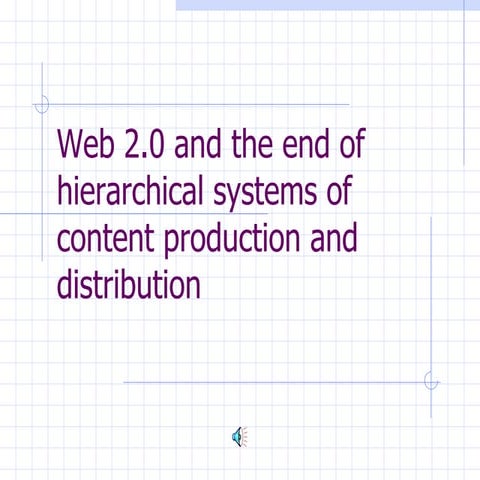 Web 2.0 And Content Creation And Distribution