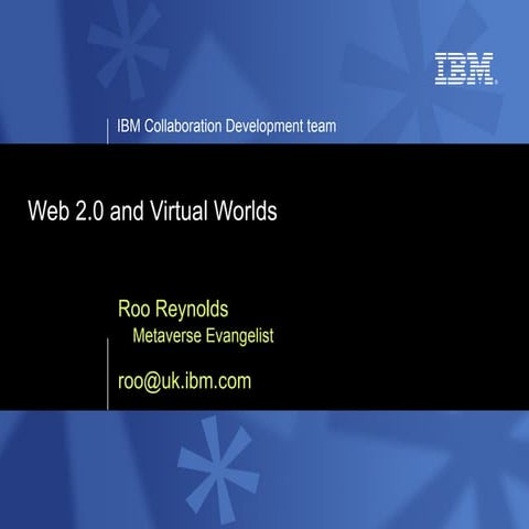 Roo Reynolds - Web 2.0 and Virtual Worlds