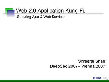 Web 2.0 Application Kung-Fu - Securing Ajax & Web Services