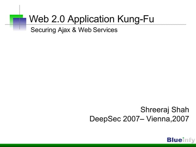 Web 2.0 Application Kung-Fu - Securing Ajax & Web Services