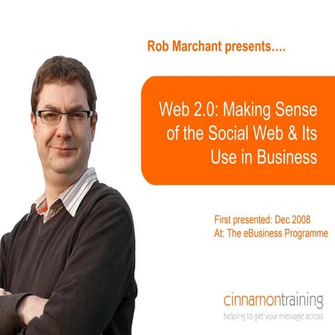 Web 2.0: Making Sense of the Social Web and Its Use in Business - by Rob Marchant
