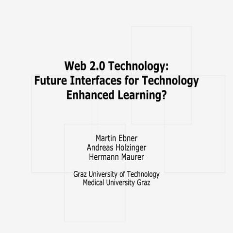 Web 2.0 Technology: Future Interfaces for Technology Enhanced Learning?