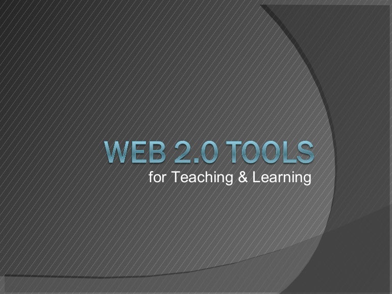  2.0 Tools for Teaching & Learning