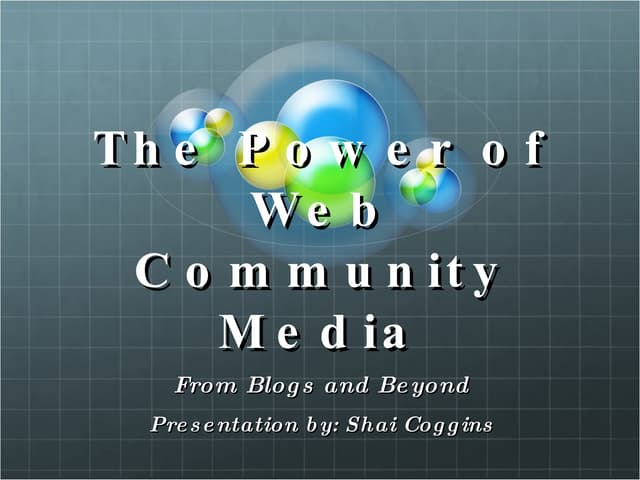 The Power of Web Community and Social Media