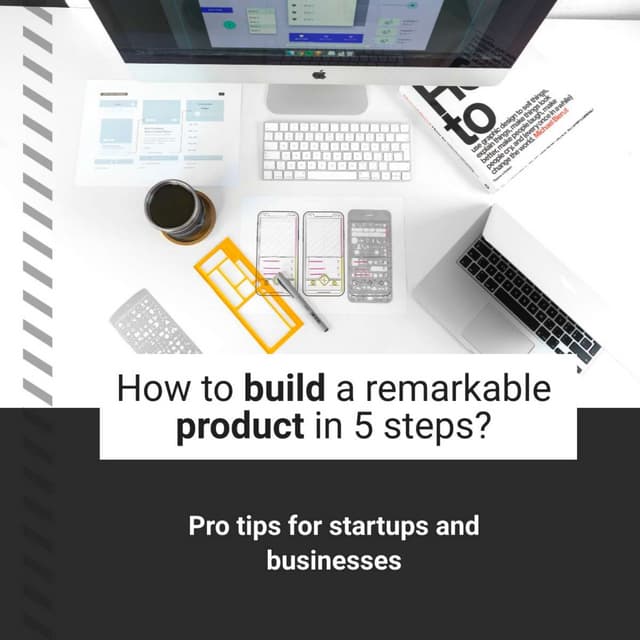 How to build a remarkable product in 5 steps? | PDF