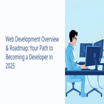 Web-Development-Overview-and-Roadmap-Your-Path-to-Becoming-a-Developer-in-202...