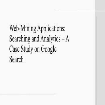 Web-Mining Applications: Searching and Analytics - A Case Study on Google Search
