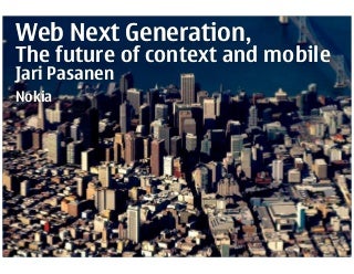 Web Next Generation   The Future Of Context And Mobile