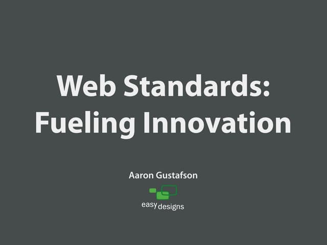 Web Standards: Fueling Innovation [...