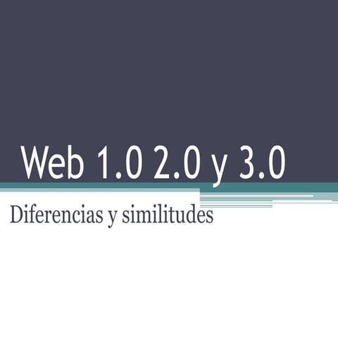 Web 1.0 2.0 y 3.0 diferencias y similitudes