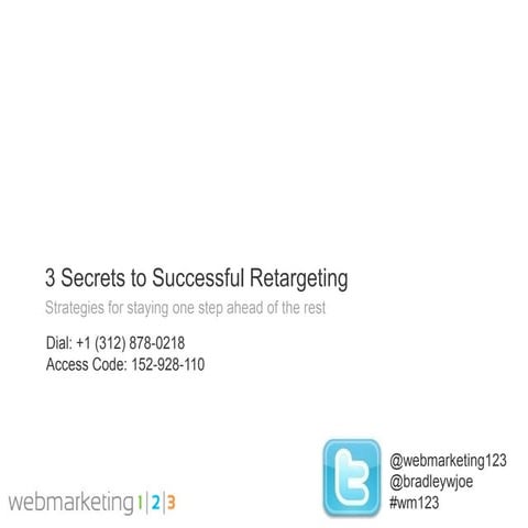 Webmarketing123: 3 Secrets to Successful Retargeting-08-10-2011