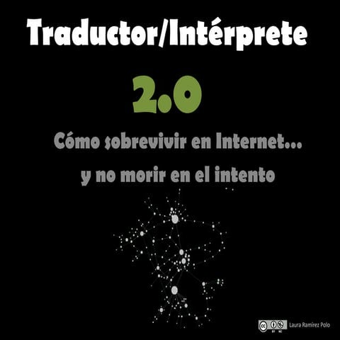 Traductor/Intérprete 2.0: cómo sobrevivir en Internet y no morir en el intento