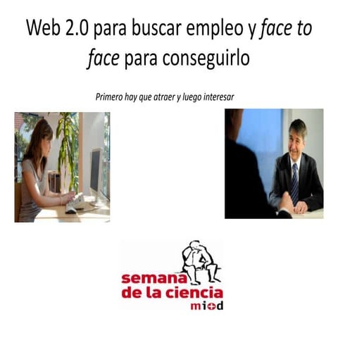 Web 2.0 para buscar empleo y Face to Face para conseguirlo