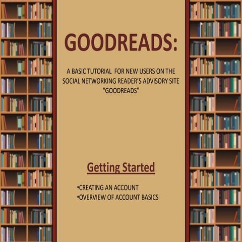 GOODREADS TUTORIAL FOR BEGINNERS