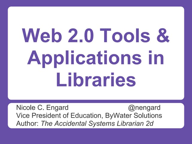 Web 2.0 Tools & Applications in Libraries