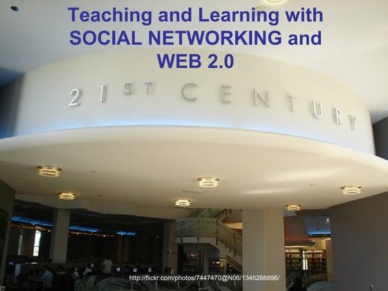 Social Networking, Web2.0 and Teaching and Learning