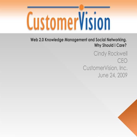 Web 2 0 knowledge management and social networking-  why should i care