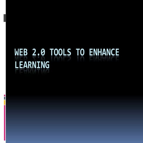 Web 2.0 Tools That Enhance Learning | PPTX | Internet for Beginners ...
