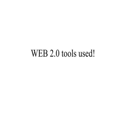Web 2.0 tools used!