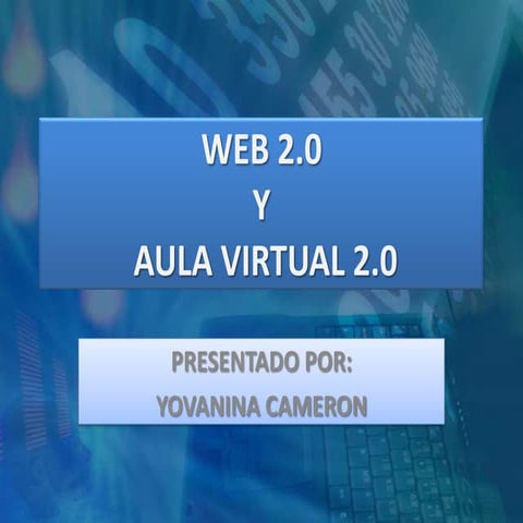 Web 2.0 y aula virtual 2.0 | PPTX